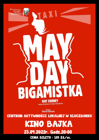 Spektakl  – „Mayday Bigamistka” – 23.04.2022r. godz.20:00