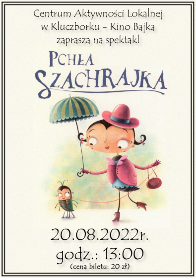 Spektakl dla dzieci: „Pchła Szachrajka” 20.08.2022 godz.13:00