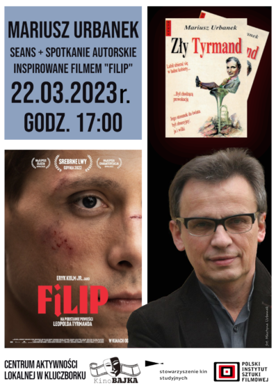 Mariusz Urbanek – spotkanie autorskie inspirowane filmem „FILIP” i biografią Leopolda Tyrmanda 22.03.2023r. godz.17:00