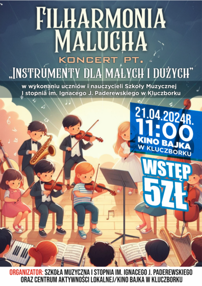 Filharmonia Malucha Koncert pt. „Instrumenty dla małych i dużych” 21.04.godz.11:00