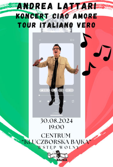 Koncert w plenerze Andrea Lattari: Ciao Amore Tour Italiano Vero Centrum „Kluczborska Bajka” 30.08.godz.19:00