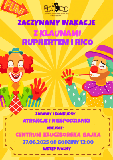 Rozpoczęcie wakacji z klaunami Ruperthem i Rico piątek 27.06. godz.13:00 Centrum Kluczborska Bajka