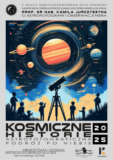 Wykład „Kosmiczne historie. Astrofotograficzna podróż po niebie” 23.05.2025r. godz.18:00